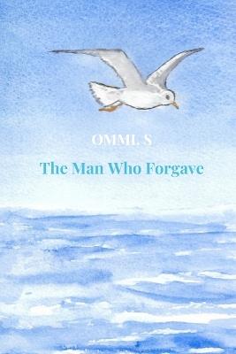 The Man Who Forgave - Ommi S - cover