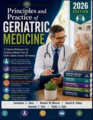 Principles and Practice of Geriatric Medicine: A Clinical Reference for Evidence-Based Care of Older Adults Across All Settings - Rachel M Mercer,David R Hales,Hannah T Vire - cover