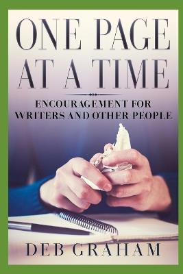 One Page At A Time: Encouragement for writers and other people - Deb Graham - cover