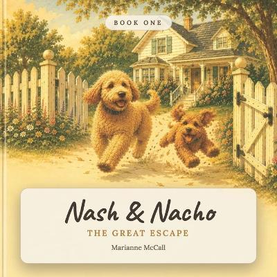 Nash & Nacho: The Great Excape - Marianne McCall - cover