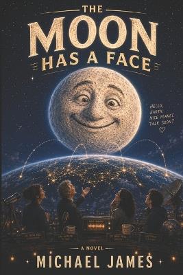 The Moon Has A Face: Tales From The Whimsical World - Michael James - cover