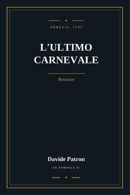 L'Ultimo Carnevale - Davide Patron - cover