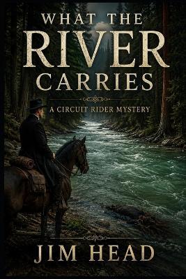 What the River Carries - Jim Head - cover