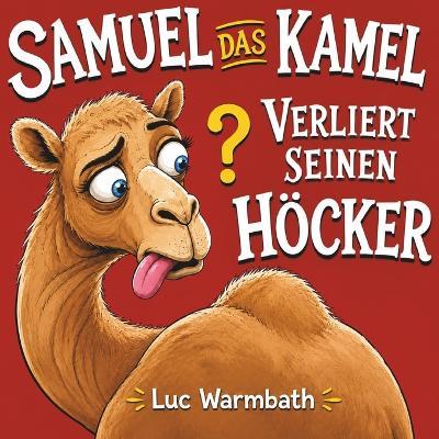 Samuel das Kamel verliert seinen Höcker - Luc Warmbath - cover