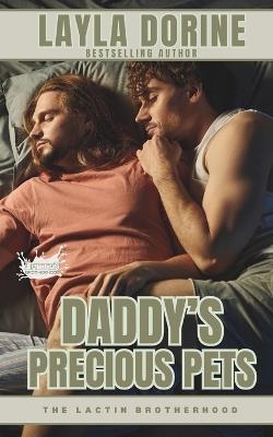 Daddy's Precious Pets: An M/M Contemporary Daddy Romance - Layla Dorine - cover