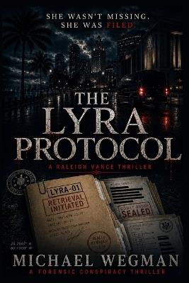 The Lyra Protocol: A Raleigh Vance Thriller - Michael Wegman - cover