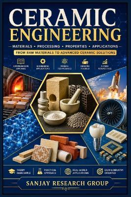 Ceramic Engineering: From Raw Materials to Advanced Ceramic Solutions - Sanjay Mandavi - cover
