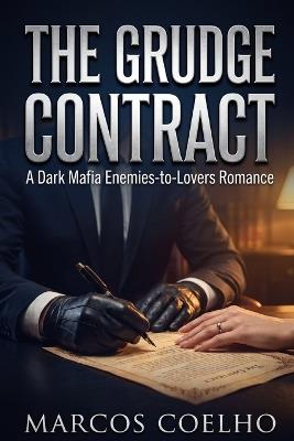 The Grudge Contract: A Dark Mafia Enemies-to-Lovers Romance - Marcos Coelho - cover