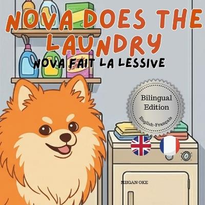 Nova Does The Laundry: A Bilingual Children's Book in English and French (Nova the Pomeranian Series) - Megan Oke - cover
