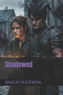 Shadowed - Bradley Bleckwehl - cover