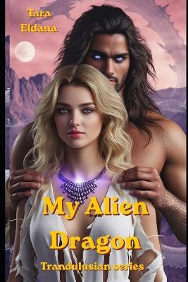 My Alien Dragon - Tara Eldana - cover