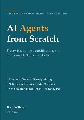 AI Agents from Scratch: A Systematic Path from Theory to Working Systems - Ray Wilder - cover