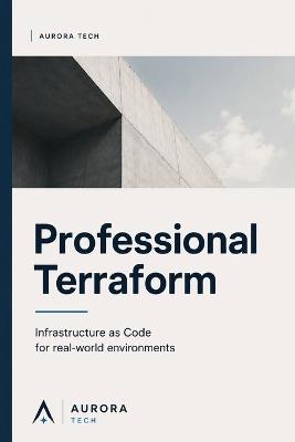 Terraform Professional: Infrastructure as Code for Real-World Environments - Isaac R S - cover