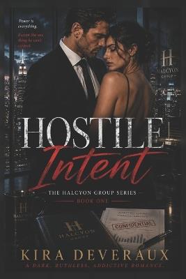 Hostile Intent: In this world, power is everything... until it becomes personal. - Kira Deveraux - cover