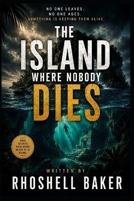 The Island Where Nobody Dies - Rhoshell Baker - cover