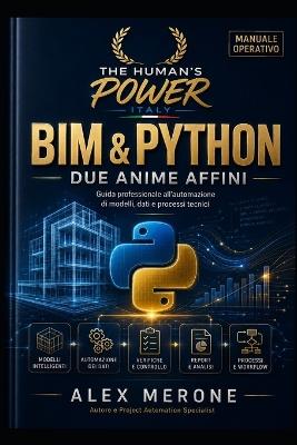 BIM & Python: Due anime affini: guida professionale all'automazione di modelli, dati e processi tecnici - Alex Merone - cover