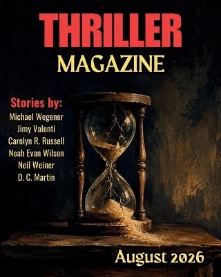Thriller Magazine: August 2026 Issue - Michael Wegener,Jimy Valenti,Carolyn R Russell - cover