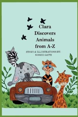 Clara Discovers Animals from A-Z - Nonee Gatti - cover