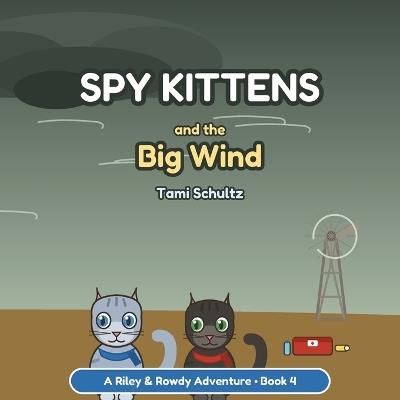 Spy Kittens and The Big Wind - Tami Schultz - cover