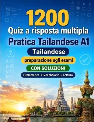 1200 quiz a risposta multipla per esercitarsi in Tailandese livello A1: Grammatica, vocabolario e comprensione per principianti con soluzioni - test strutturati per migliorare rapidamente al livello A1 - Practicelingo - cover