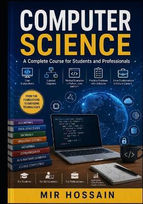 Computer Science: A Complete Course for Students and Professionals - Mir Hossain - cover