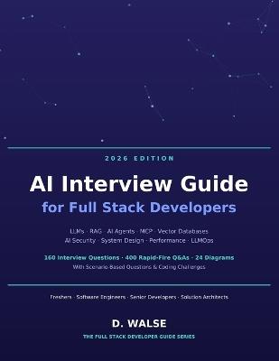 AI Interview Guide for Full Stack Developers: AI Interview Preparation for Full Stack Developers - D Walse - cover