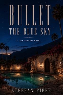 Bullet The Blue Sky - Steffan Piper - cover