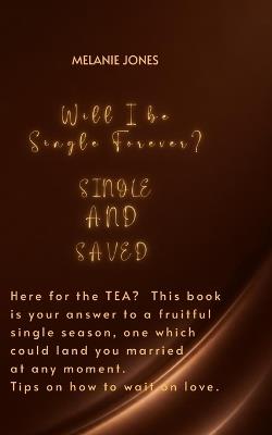 Will I Be Single Forever: Single and Saved - Melanie Jones - cover