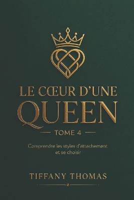 Le Coeur d'Une Queen: Choisis - Toi Toujours - Tiffany Thomas - cover