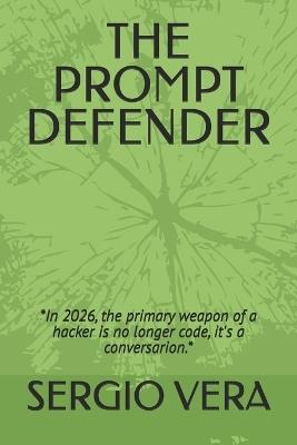 The Prompt Defender - Sergio Vera - cover