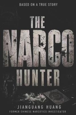 The Narco Hunter - Jianguang Huang - cover