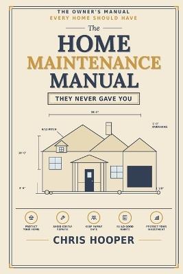 The Home Maintenance Manual They Never Gave You - Chris Hooper - cover
