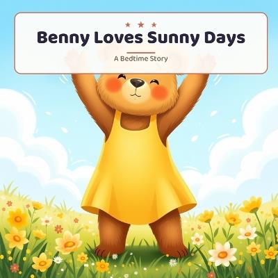 Benny Loves Sunny Days: A Bedtime Story - Ai Nonymous - cover