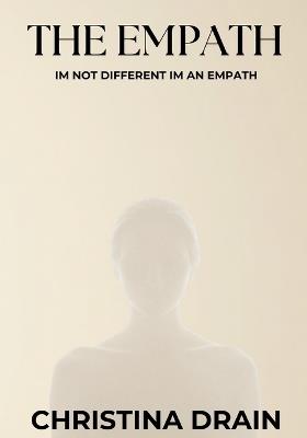 The Empath: Im Not Different Im an Empath - Christina Drain - cover