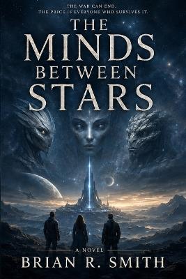 The Minds Between Stars - Brian R Smith - cover