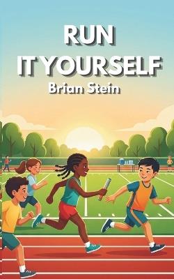 Run It Yourself - Brian Stein - cover
