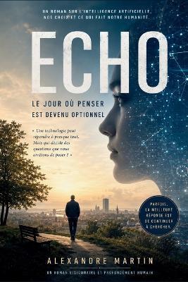 Echo: Le jour où penser est devenu optionnel - Alexandre Martin - cover