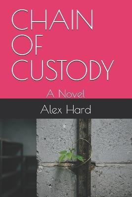 Chain of Custody - Alex Hard - cover