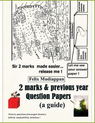 2 marks & previous year Question Papers: (a guide) - Felix Mudiappan - cover
