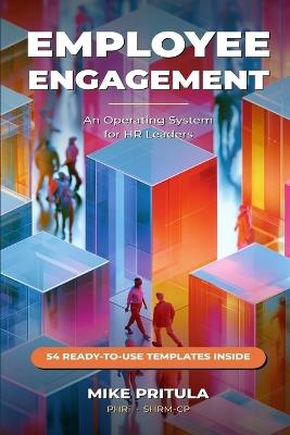 Employee Engagement: An Operating System for HR Leaders: An Operating System for HR Leaders - Mike Pritula - cover