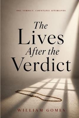 The Lives After the Verdict - William Gomes - cover