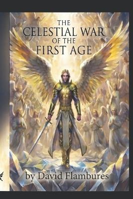 The Celestial War Of The First Age - David Flambures - cover
