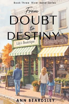 From Doubt to Destiny: River Bend Series Book 3 - Ann Beardsley - cover