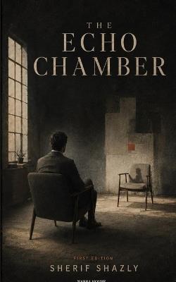 The Echo Chamber - Sherif Shazly - cover