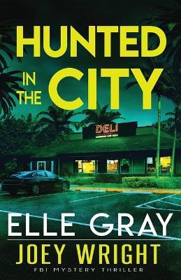 Hunted in the City - Elle Gray - cover
