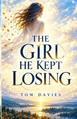 The Girl He Kept Losing - Tom Davies - cover