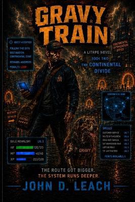 Gravy Train: A LitRPG Novel - Book Two: The Continental Divide - John D Leach - cover