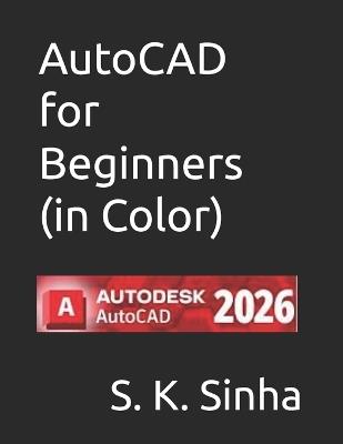 AutoCAD for Beginners - S K Sinha - cover