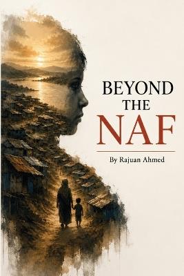 Beyond the Naf - Rajuan Ahmed - cover