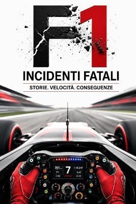Formula 1: Incidenti Fatali - Enzo Sindermini - cover